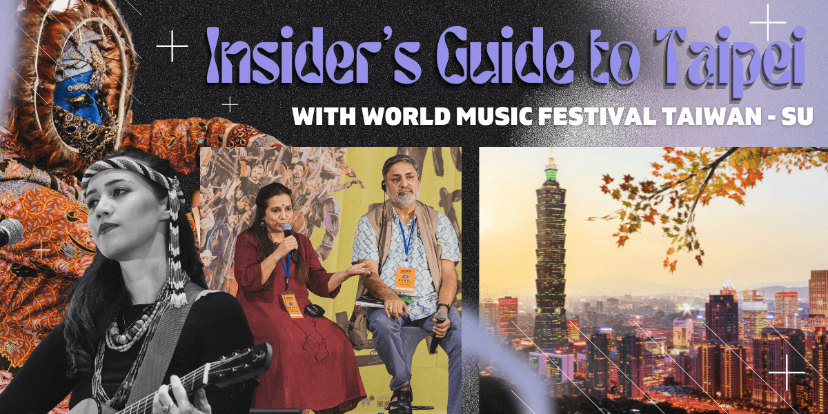 Insider's Guide to Taipei with Yu Suying from World Music Festival Taiwan